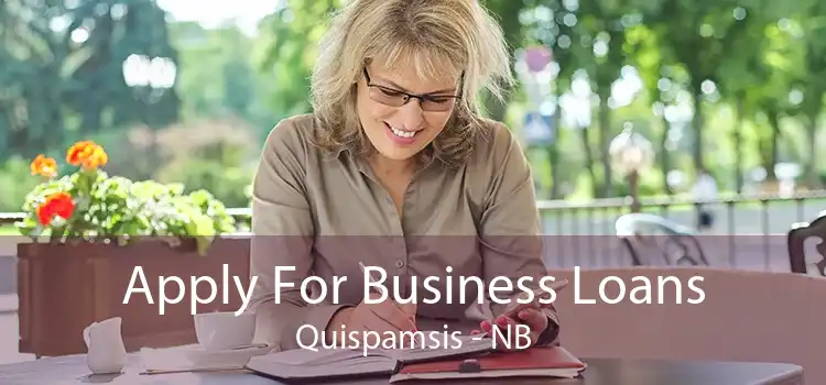 Apply For Business Loans Quispamsis - NB