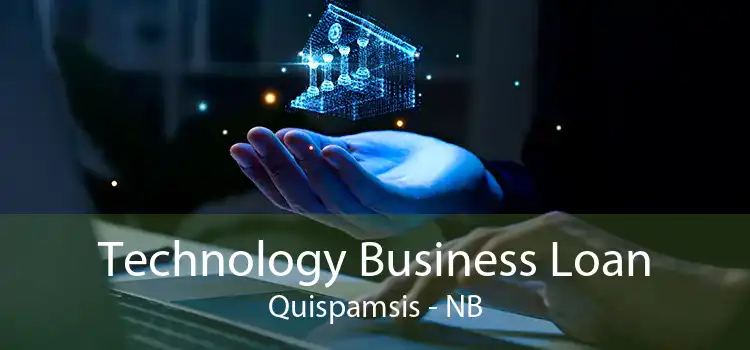 Technology Business Loan Quispamsis - NB